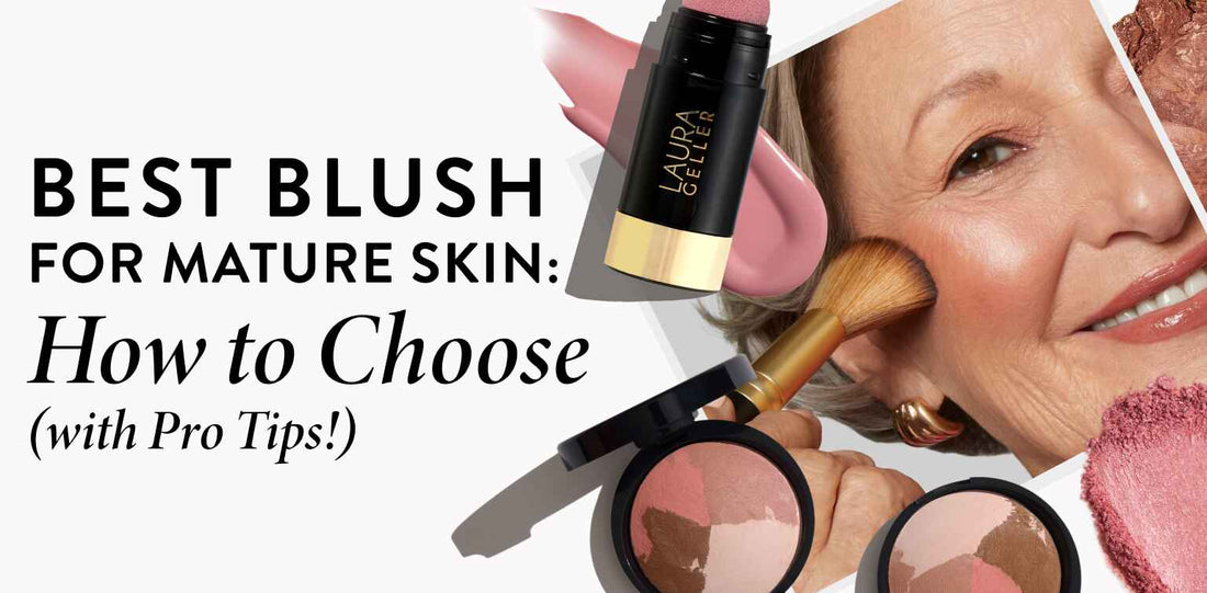 Best Blush for Mature Skin: How to Choose (with Pro Tips!)