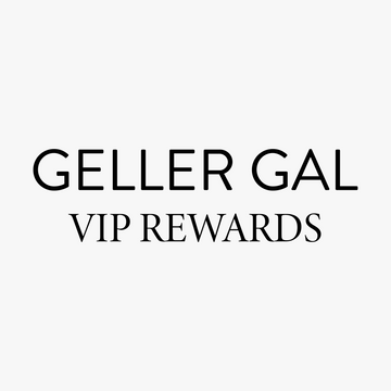 Geller Gal VIP Rewards