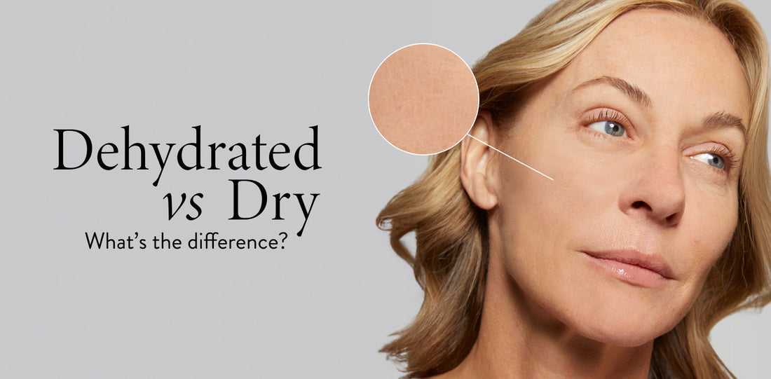 Dehydrated vs Dry Skin: What’s the Difference?