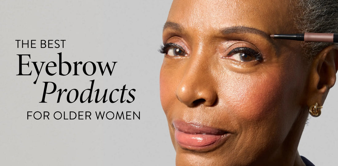 7 Best Eyebrow Products for Older Women (That Users Swear By)
