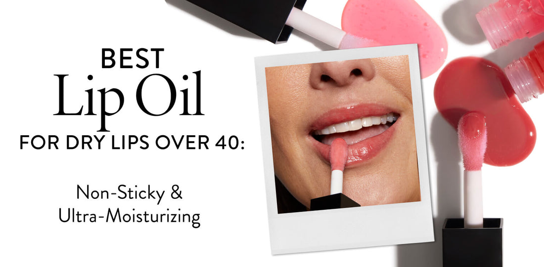 Best Lip Oil for Dry Lips Over 40: Non-Sticky & Ultra-Moisturizing