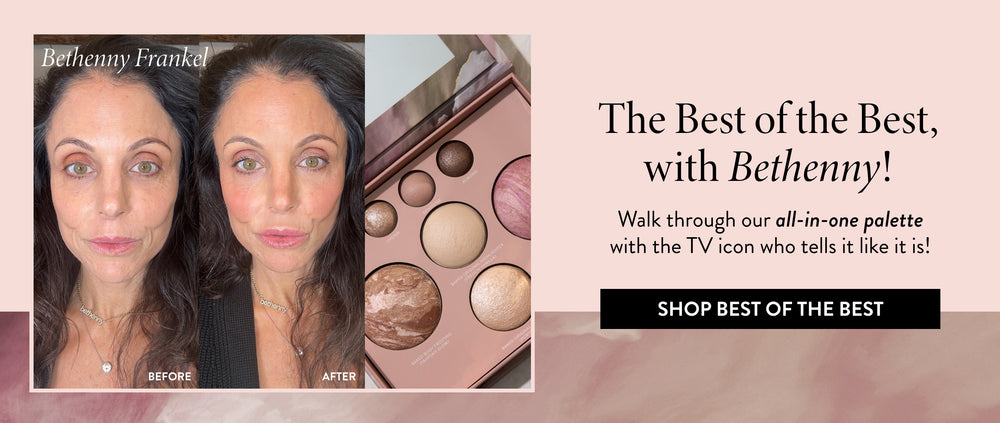 The Best of the Best, with Bethenny! Walk through our all-in-one palette with TV icon who tells it like it is! SHOP Best of the Best