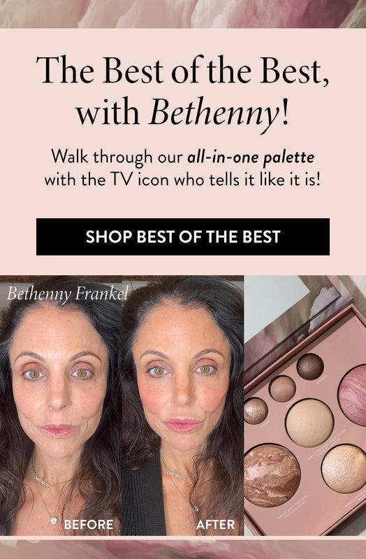 The Best of the Best, with Bethenny! Walk through our all-in-one palette with TV icon who tells it like it is! SHOP Best of the Best