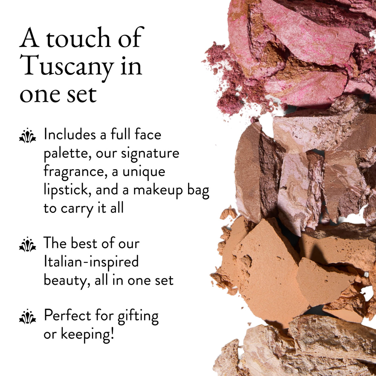 Tuscan Getaway Kit (4PC) Key Benefits