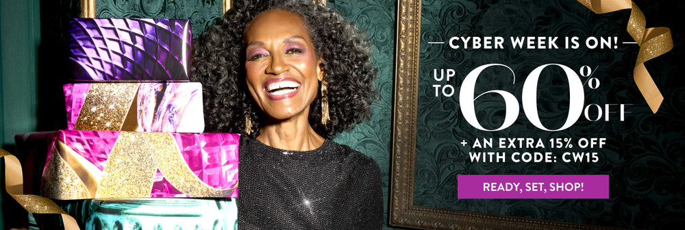 CYBER WEEK IS ON. Up to 60% OFF + an extra 15% OFF with code:CW15. Ready Set Shop!