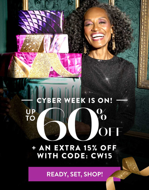 CYBER WEEK IS ON. Up to 60% OFF + an extra 15% OFF with code:CW15. Ready Set Shop!